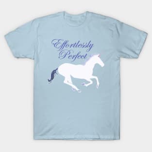 Effortlessly Perfect Pretty Unicorn T-Shirt